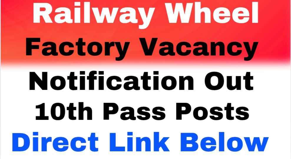 Rail Wheel Factory Vacancy